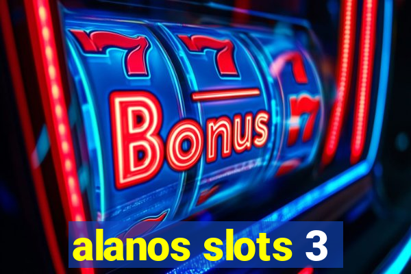 alanos slots 3